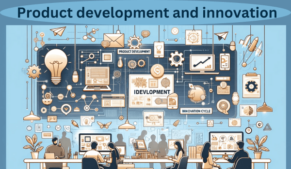 Product development and innovation