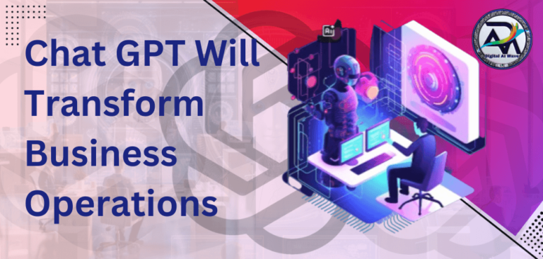 Chat GPT Will Transform Business Operations